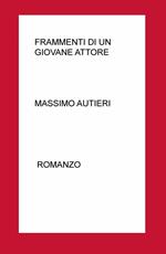 Frammenti di un giovane attore. Rappresentazione teatrale del moderno Don Giovanni