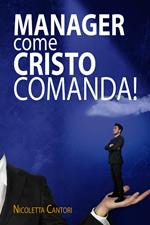 Manager come Cristo comanda!