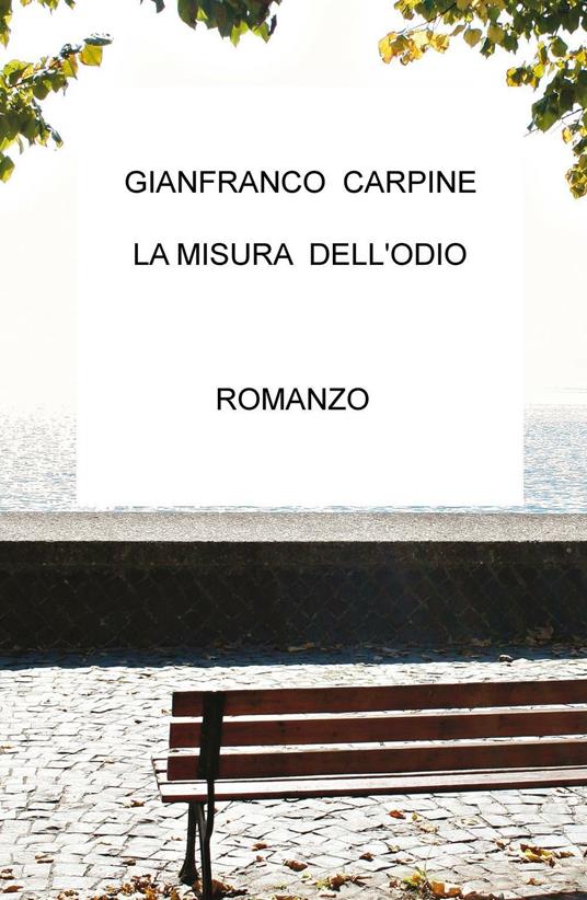 La misura dell'odio - Gianfranco Carpine - copertina