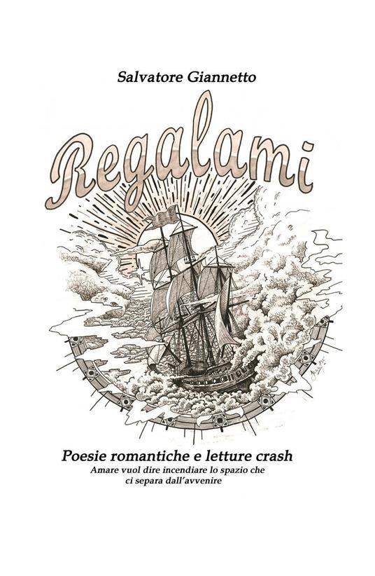 Regalami. Poesie romantiche e letture crash - Salvatore Giannetto - copertina