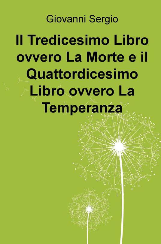 Il tredicesimo libro ovvero la morte e il quattordicesimo libro ovvero la temperanza - Giovanni Sergio - copertina