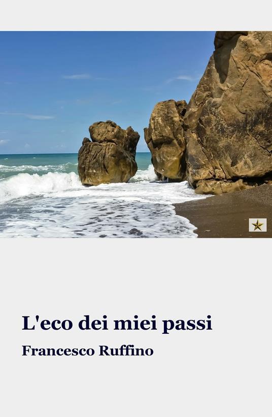 L' eco dei miei passi - Francesco Ruffino - copertina