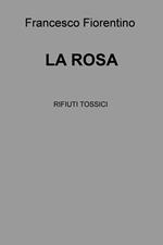 La rosa. Rifiuti tossici