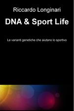 DNA & sport life. Le varianti genetiche che aiutano lo sportivo