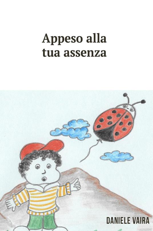 Appeso alla tua assenza - Daniele Vaira - copertina