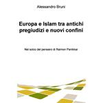 Europa e Islam tra antichi pregiudizi e nuovi confini. Nel solco del pensiero di Raimon Panikkar