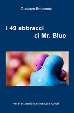 I 49 abbracci di Mr. Blue. versi e parole tra musica e colori