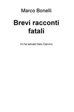 Brevi racconti fatali. Mi ha salvato Italo Calvino