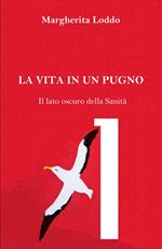 La vita in un pugno. Il lato oscuro della Sanità