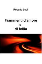 Frammenti d'amore e di follia