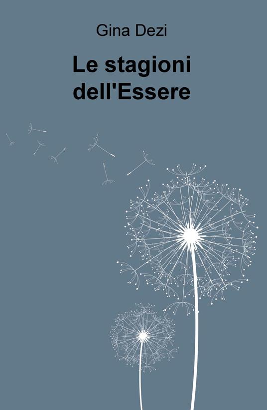 Le stagioni dell'Essere - Gina Dezi - copertina