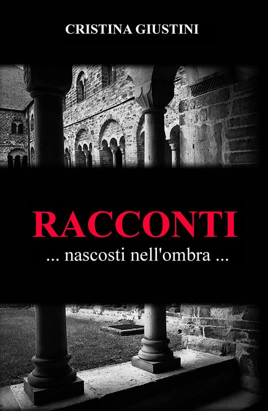 Racconti nascosti nell'ombra - Cristina Giustini - copertina