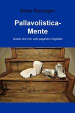 Pallavolistica-mente. Quello che non vedi pagando il biglietto