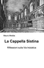 La Cappella Sistina. Riflessioni sulla via iniziatica