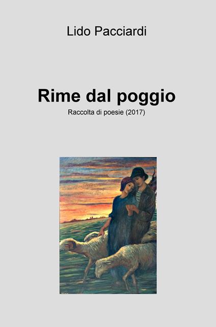 Rime dal poggio. Raccolta di poesie (2017) - Lido Pacciardi - copertina