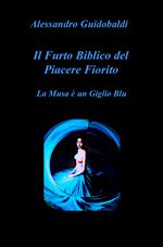 Il furto biblico del piacere fiorito. La musa è un giglio blu