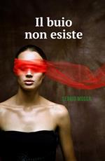 Il buio non esiste