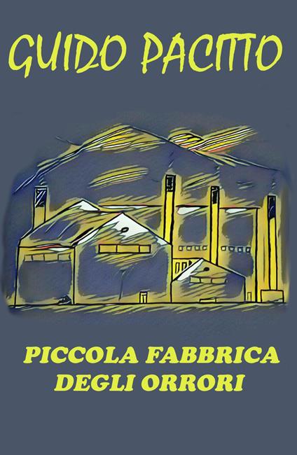 Piccola fabbrica degli orrori - Guido Pacitto - copertina