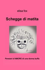 Schegge di matita. Pensieri d'amore di una donna buffa