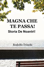 Magna che te passa! Storia de noantri!