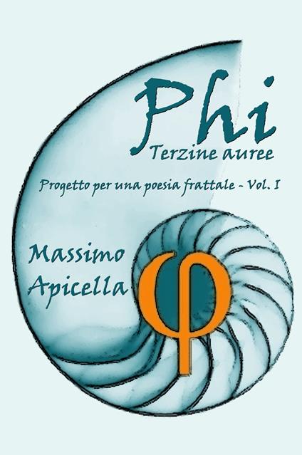 Progetto per una poesia frattale. Vol. 1: Phi. - Massimo Apicella - copertina