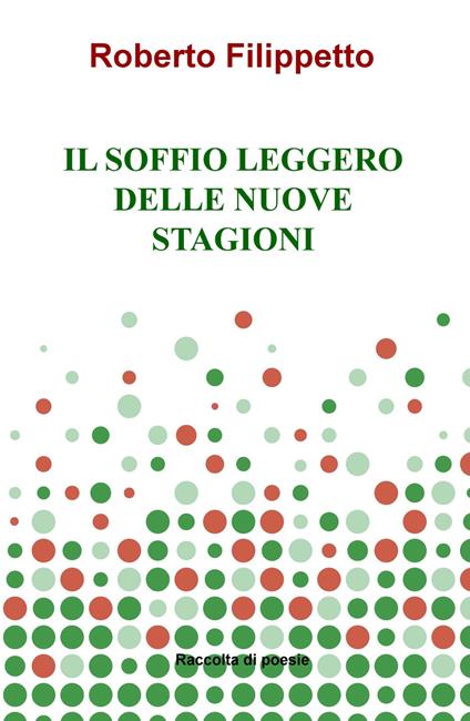 Il soffio leggero delle nuove stagioni - Roberto Filippetto - copertina