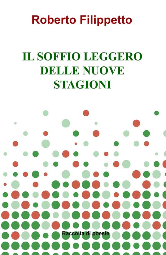 Il soffio leggero delle nuove stagioni - Roberto Filippetto - copertina