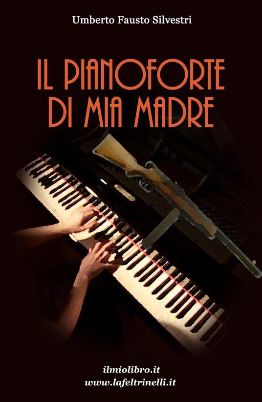 Il pianoforte di mia madre - Umberto Fausto Silvestri - copertina