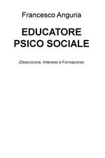 Educatore psico sociale (descrizione, interessi e formazione)