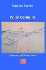 Il mistero dell'acero nero. Willy Coniglio. Ediz. illustrata