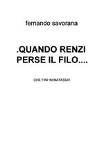 Quando Renzi perse il filo....