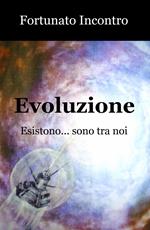 Evoluzione. Esistono... sono tra noi