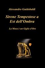 Sirene tempestose a est dell'ombra. La musa e un giglio d'oro