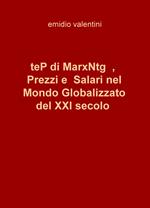 teP di MarxNtg, prezzi e salari nel mondo globalizzato del XXI secolo