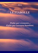 Le Fiabolle. Fiabe per crescere... Fiabe per tornare bambini