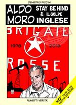 Aldo Moro. Stay behind & il golpe inglese. Aldo moro 40 anni dopo. Vicino alla verità