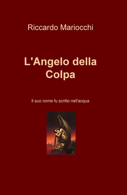 L' angelo della colpa. Il suo nome fu scritto nell'acqua - Riccardo Mariocchi - copertina