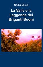 La valle e la leggenda dei briganti buoni