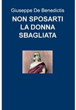 Non sposarti la donna sbagliata