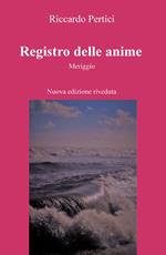 Registro delle anime. Meriggio. Nuova ediz.