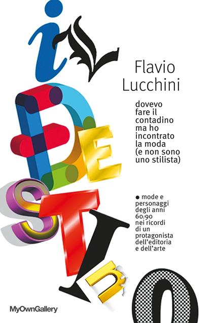 Il destino. Dovevo fare il contadino ma ho incontrato la moda (e non sono uno stilista) - Flavio Lucchini - ebook