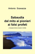 Sabaudia dal mito ai pionieri ai falsi profeti. Un'epopea storica vissuta in diretta