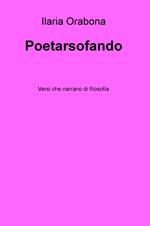 Poetarsofando. Versi che narrano di filosofia