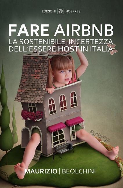 Fare Airbnb. La sostenibile incertezza dell'essere host in Italia - Maurizio Beolchini - copertina