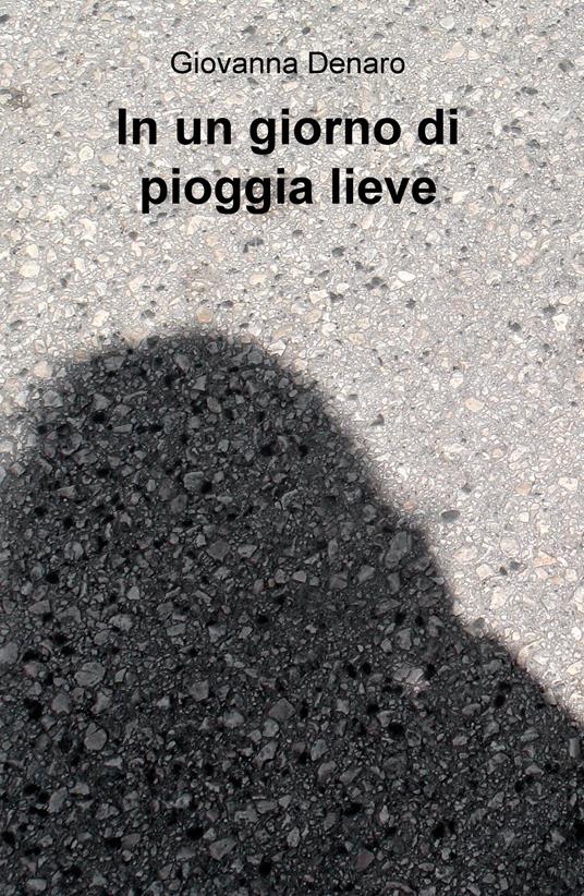 In un giorno di pioggia lieve - Giovanna Denaro - copertina