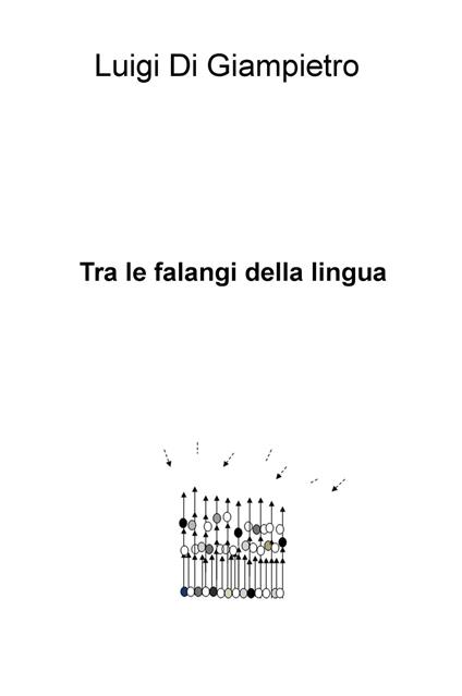 Tra le falangi della lingua - Luigi Di Giampietro - copertina