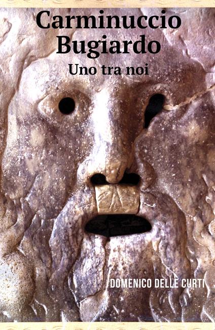 Carminuccio bugiardo. Uno tra noi - Domenico Delle Curti - copertina