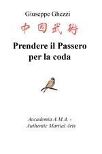 Prendere il passero per la coda. Academia A.M.A. - Authentic Martial Arts