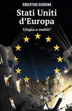 Stati Uniti d'Europa. Utopia o realtà?