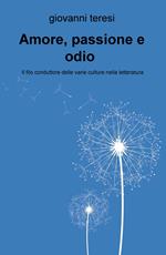 Amore, passione e odio. Il filo conduttore delle varie culture nella letteratura